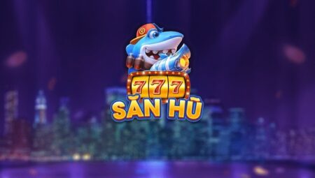 Săn Hũ 777 – Game Bắn Cá Nổ Hũ – Tải game Săn Hũ 777đổi thẻ cào