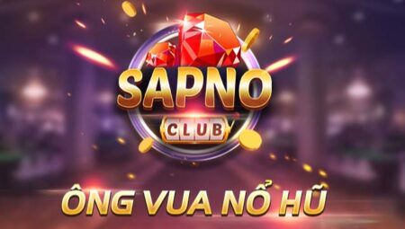 SapNo Win – Tải SapNo Club iOS, APK, Android – Ông Vua Nổ Hũ